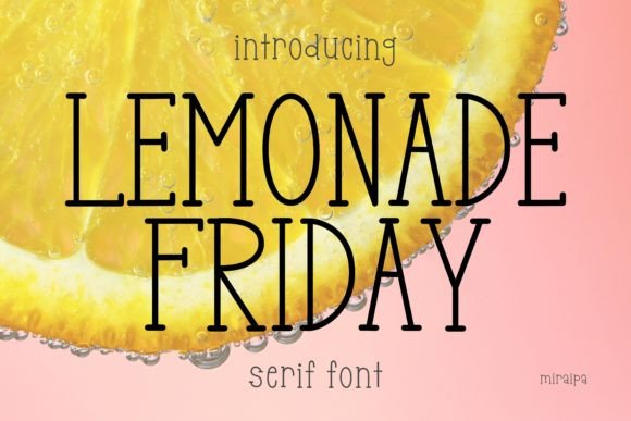 Lemonade Friday: A Friendly Serif for Real Projects