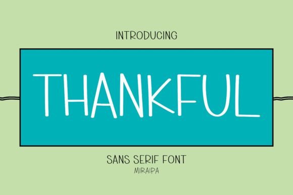 Thankful: A Friendly Sans Serif Font for Real-World Planning and Creative Work